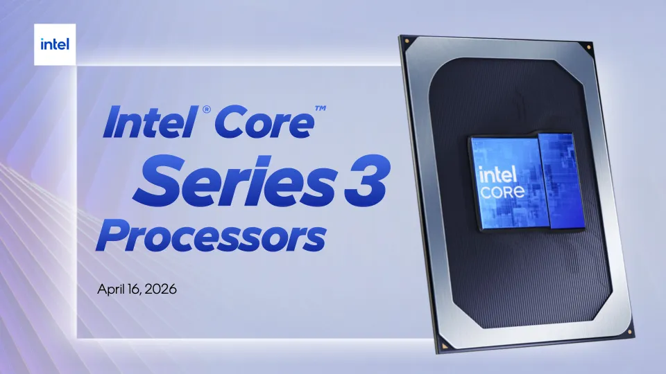 Official Intel Core Series 3 launch slide dated April 16, 2026.